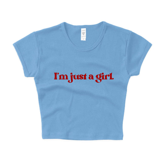 I'm Just a Girl Baby Tee