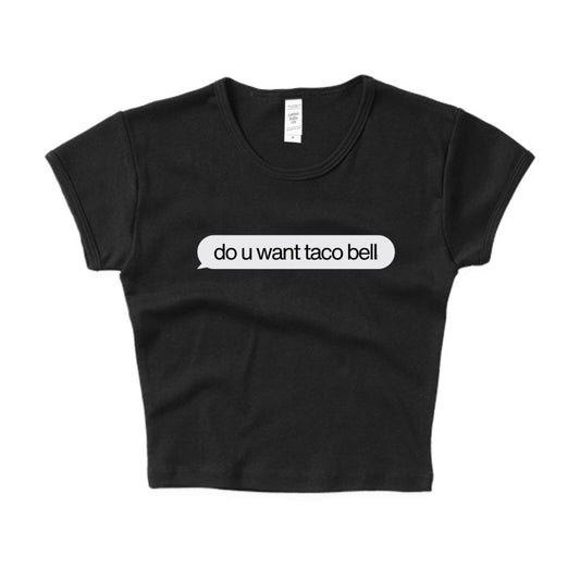 do u want taco bell Baby Tee